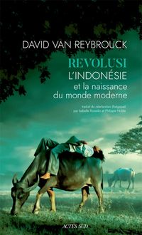 Produktbild: Revolusi : l'Indon&eacute;sie et la naissance du monde moderne