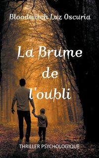 Bild vom Artikel La Brume de l'oubli vom Autor Bloodwitch Luz Oscuria