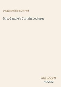 Produktbild: Mrs. Caudle's Curtain Lectures