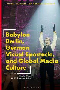 Produktbild: Babylon Berlin, German Visual Spectacle, and Global Media Culture