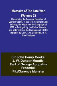 Produktbild: Memoirs of the Late War, (Volume 2); Comprising the Personal Narrative of Captain Cooke, of the 43rd Regiment Light Infantry; the History of the Campa