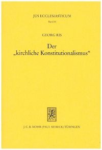 Der kirchliche Konstitutionalismus Georg Ris