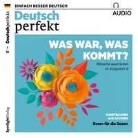 Produktbild: Deutsch lernen Audio - Was war, was kommt? W&uuml;nsche ausdr&uuml;cken im Konjunktiv II