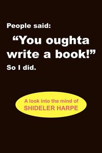 Produktbild: People Said, You Oughta Write a Book!'' So I Did.