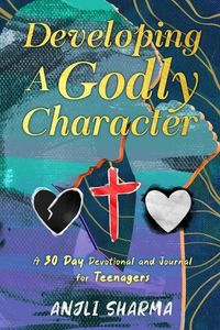 Produktbild: Developing a Godly Character: A 30 Day Devotional and Journal for Teenagers