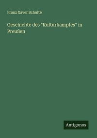 Produktbild: Geschichte des "Kulturkampfes" in Preu&szlig;en