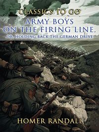 Produktbild: Army Boys On The Firing Line, or Holding Back the German Drive