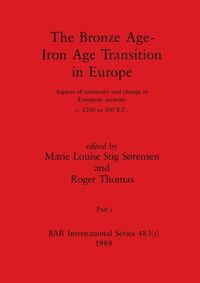 Produktbild: The Bronze Age - Iron Age Transition in Europe, Part i