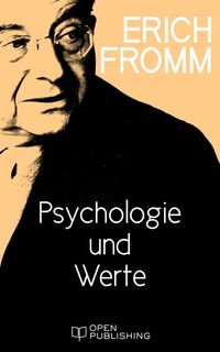 Bild vom Artikel Psychologie und Werte vom Autor Erich Fromm