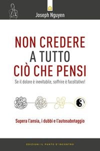 Produktbild: Non credere a tutto ci&ograve; che pensi. Come raggiungere i propri obiettivi evitando le trappole del pensare