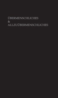 Bild vom Artikel Übermenschliches & Allzuübermenschliches vom Autor Veit Schwartz