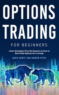 Produktbild: Options Trading for Beginners: Learn Strategies from the Experts on how to Day Trade Options for a Living!