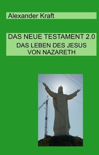 Bild vom Artikel Das Neue Testament 2.0 vom Autor Alexander Kraft