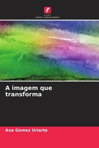 Produktbild: A imagem que transforma