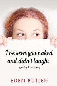 Produktbild: I've Seen You Naked and Didn't Laugh: A Geeky Love Story