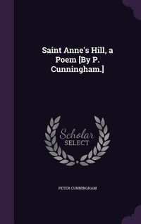 Produktbild: Saint Anne's Hill, a Poem [By P. Cunningham.]