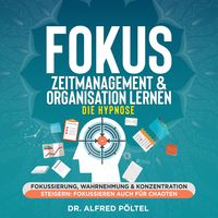 Produktbild: Fokus, Zeitmanagement & Organisation lernen - die Hypnose