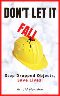 Produktbild: Don't Let It Fall: Stop Dropped Objects, Save Lives!