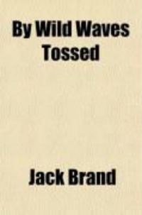 Produktbild: By Wild Waves Tossed; An Ocean Love Story