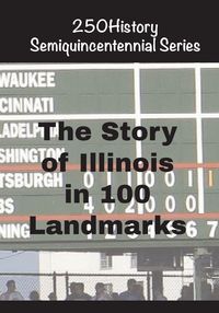 Produktbild: The Story of Illinois In 100 Landmarks