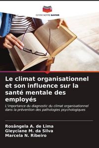 Produktbild: Le climat organisationnel et son influence sur la sant&eacute; mentale des employ&eacute;s