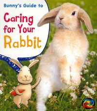Produktbild: Bunnys Gt Caring For Your Rabb