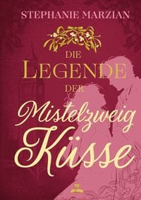Produktbild: Die Legende der Mistelzweigk&uuml;sse