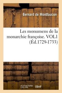 Produktbild: Les Monumens de la Monarchie Fran&ccedil;oise. Vol1 (&Eacute;d.1729-1733)