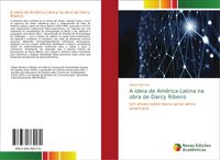 Produktbild: A ideia de Am&eacute;rica Latina na obra de Darcy Ribeiro
