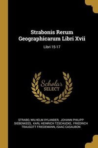 Produktbild: Strabonis Rerum Geographicarum Libri Xvii: Libri 15-17
