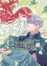 Produktbild: Gl&uuml;cksspiel mit der Liebe: Die Villainess und der verr&uuml;ckte Mafioso, Band 02