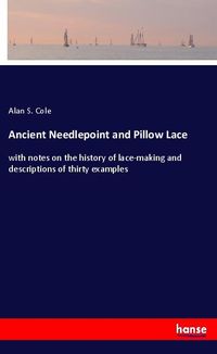 Produktbild: Ancient Needlepoint and Pillow Lace