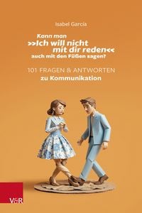 Produktbild: Kann man &raquo;Ich will nicht mit dir reden&laquo; auch mit den F&uuml;&szlig;en sagen?