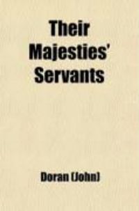 Produktbild: Their Majesties' Servants. (Volume 1); Annals of the English Stage from Thomas Betterton to Edmund Kean