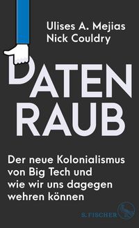 Produktbild: Datenraub - Der neue Kolonialismus von Big Tech und wie wir uns dagegen wehren k&ouml;nnen