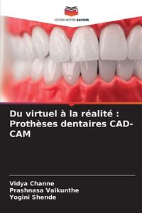 Produktbild: Du virtuel &agrave; la r&eacute;alit&eacute; : Proth&egrave;ses dentaires CAD-CAM
