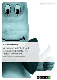 Produktbild: Arbeitszufriedenheit und Motivationspotential bei Bank-Mitarbeitern