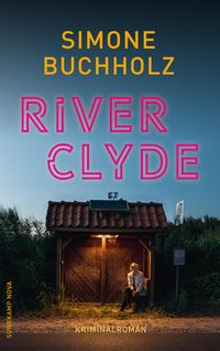Produktbild: River Clyde - Kriminalroman (Chastity-Riley-Serie 10)