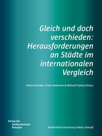 Produktbild: Gleich und doch verschieden: Herausforderungen an St&auml;dte im internationalen Vergleich