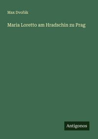 Produktbild: Maria Loretto am Hradschin zu Prag