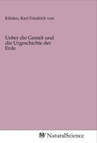Produktbild: Ueber die Gestalt und die Urgeschichte der Erde