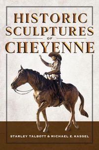Produktbild: Historic Sculptures of Cheyenne