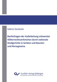 Produktbild: Rechtsfragen der Aufarbeitung schwerster Völkerrechtsverbrechen durch nationale Strafgerichte in Serbien und Bosnien und Herzegowina