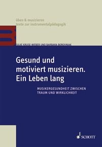 Produktbild: Gesund und motiviert musizieren. Ein Leben lang