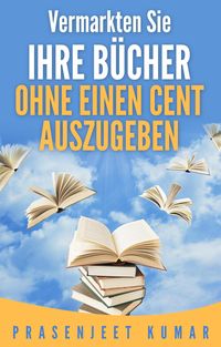 Produktbild: Vermarkten Sie Ihre B&uuml;cher Ohne Einen Cent Auszugeben