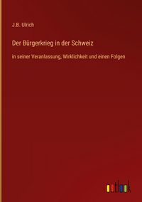 Produktbild: Der B&uuml;rgerkrieg in der Schweiz