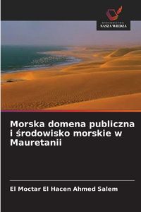 Produktbild: Morska domena publiczna i &iquest;rodowisko morskie w Mauretanii