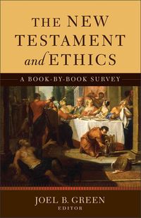 Produktbild: The New Testament and Ethics: A Book-By-Book Survey