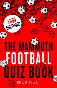 Bild vom Artikel The Mammoth Football Quiz Book vom Autor Nick Holt