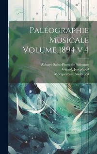 Produktbild: Pal&eacute;ographie musicale Volume 1894 v.4